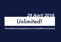 Unlimited! Symposium on the accessibility of live events